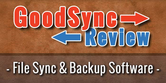 GoodSync Review – Must Be the Best File Sync Software!